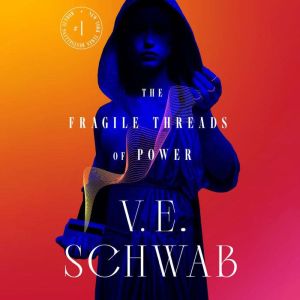 The Fragile Threads of Power, V. E. Schwab