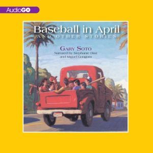 Baseball in April and Other Stories, Gary Soto