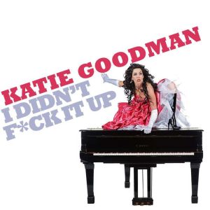 Katie Goodman I Didnt Fck It Up, Katie Goodman
