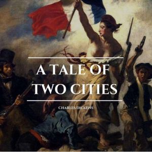A Tale of Two Cities, Charles Dickens