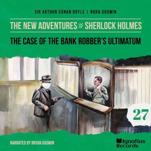 The Case of the Bank Robbers Ultimat..., Sir Arthur Conan Doyle
