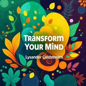 Transform Your Mind: Secrets to Make Small Changes for Major Impact: "Unlock transformative insights with our audiobook, desig
