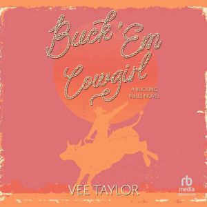 Buck Em Cowgirl, Vee Taylor