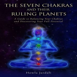 THE SEVEN CHAKRAS AND THEIR RULING PL..., Howla Jardali