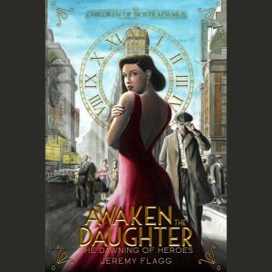 Awaken the Daughter: An Alternative History Urban Fantasy Series