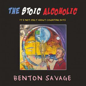 The Stoic Alcoholic, Benton Savage