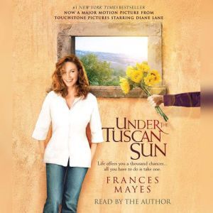Under the Tuscan Sun, Frances Mayes