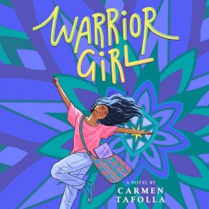 Warrior Girl, Carmen Tafolla