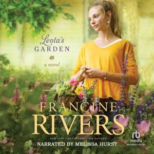 Leotas Garden, Francine Rivers