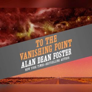 To the Vanishing Point, Alan Dean Foster
