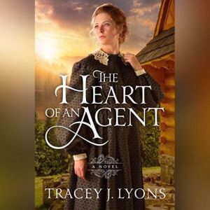 The Heart of an Agent, Tracey J. Lyons