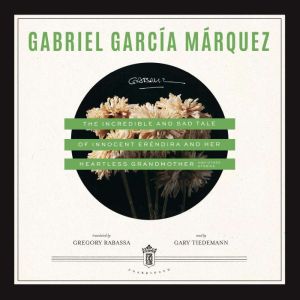 The Incredible and Sad Tale of Innoce..., Gabriel Garcia Marquez