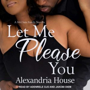 Let Me Please You, Alexandria House