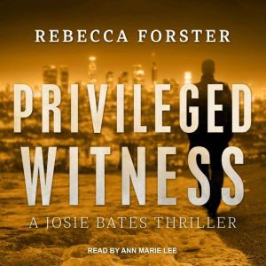 Privileged Witness, Rebecca Forster