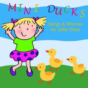Mini Ducks. Songs and Rhymes for Litt..., Beate Baylie