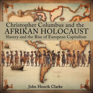 Christopher Columbus and the Afrikan ..., John Henrik Clarke
