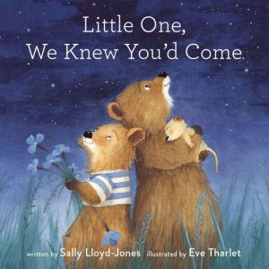 Little One, We Knew Youd Come, Sally LloydJones