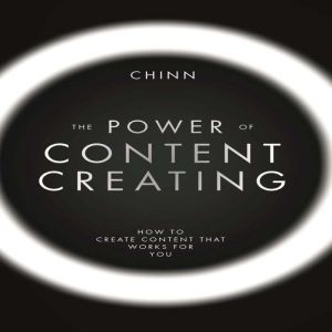 The Power of Content Creating, Chinn