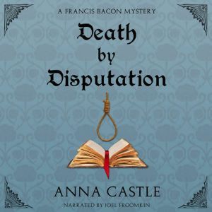 Death by Disputation, Anna Castle