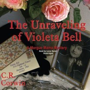The Unravelling of Violeta Bell, C. R. Corwin