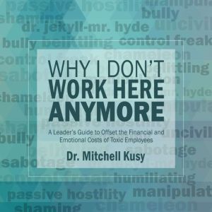Why I Dont Work Here Anymore, Dr. Mitchell Kusy