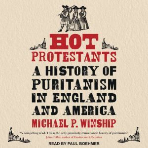 Hot Protestants, Michael P. Winship