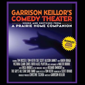 Garrison Keillors Comedy Theater, Garrison Keillor