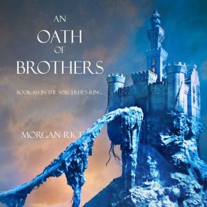 An Oath of Brothers Book 14 in the ..., Morgan Rice