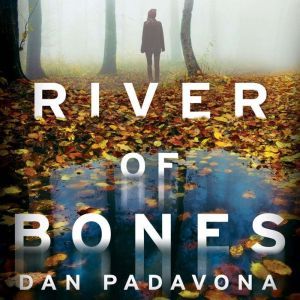 River of Bones, Dan Padavona
