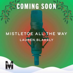 Mistletoe All The Way, Lauren Blakely