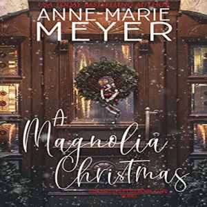 A Magnolia Christmas, AnneMarie Meyer