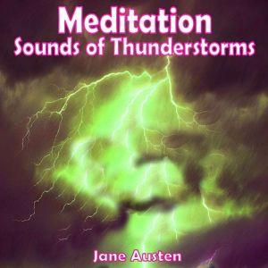 Meditation - Sounds of Thunderstorms: Jane Austen