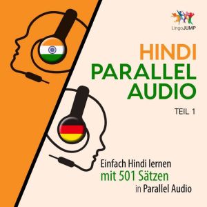 Hindi Parallel Audio - Einfach Hindi lernen mit 501 Satzen in Parallel Audio - Teil 1
