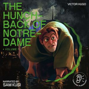 The Hunchback of NotreDame Volume 1..., Victor Hugo