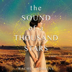 The Sound of a Thousand Stars, Rachel Robbins