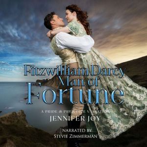 Fitzwilliam Darcy, Man of Fortune: A Pride & Prejudice Variation