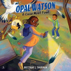 Opal Watson A Case Most Fowl, Brittany J. Thurman