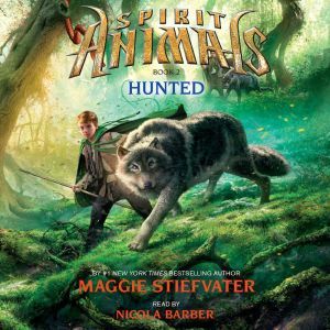 Spirit Animals 2 Hunted, Maggie Stiefvater