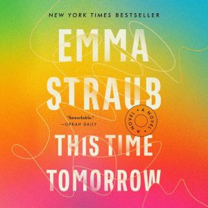 This Time Tomorrow, Emma Straub