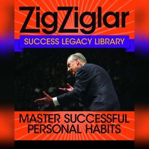 Master Successful Personal Habits, Zig Ziglar