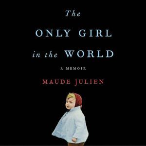 The Only Girl in the World, Maude Julien