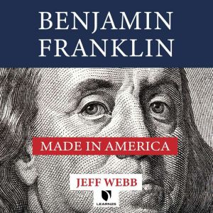 Benjamin Franklin Made in America, Jeff Webb