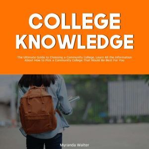 College Knowledge The Ultimate Guide..., Myranda Wlater