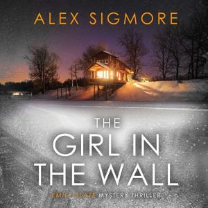 The Girl in the Wall, Alex Sigmore