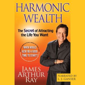 Harmonic Wealth, James Arthur Ray
