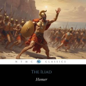 The Iliad, Homer