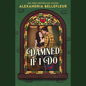 Damned If I Do, Alexandria Bellefleur