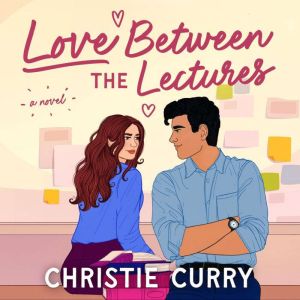Love Between the Lectures, Christie Curry