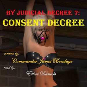 By Judicial Decree 7: Consent Decree