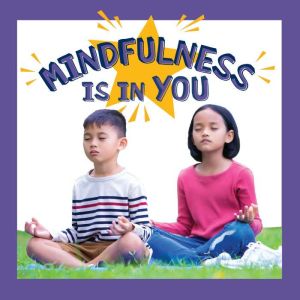 Mindfulness Is in You, Todd Snow
